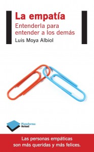 Portada del libro "LA EMPATÍA" Entenderla para entender a los demás. Autor: Luis Moya- Albiol Plataforma editorial 2014