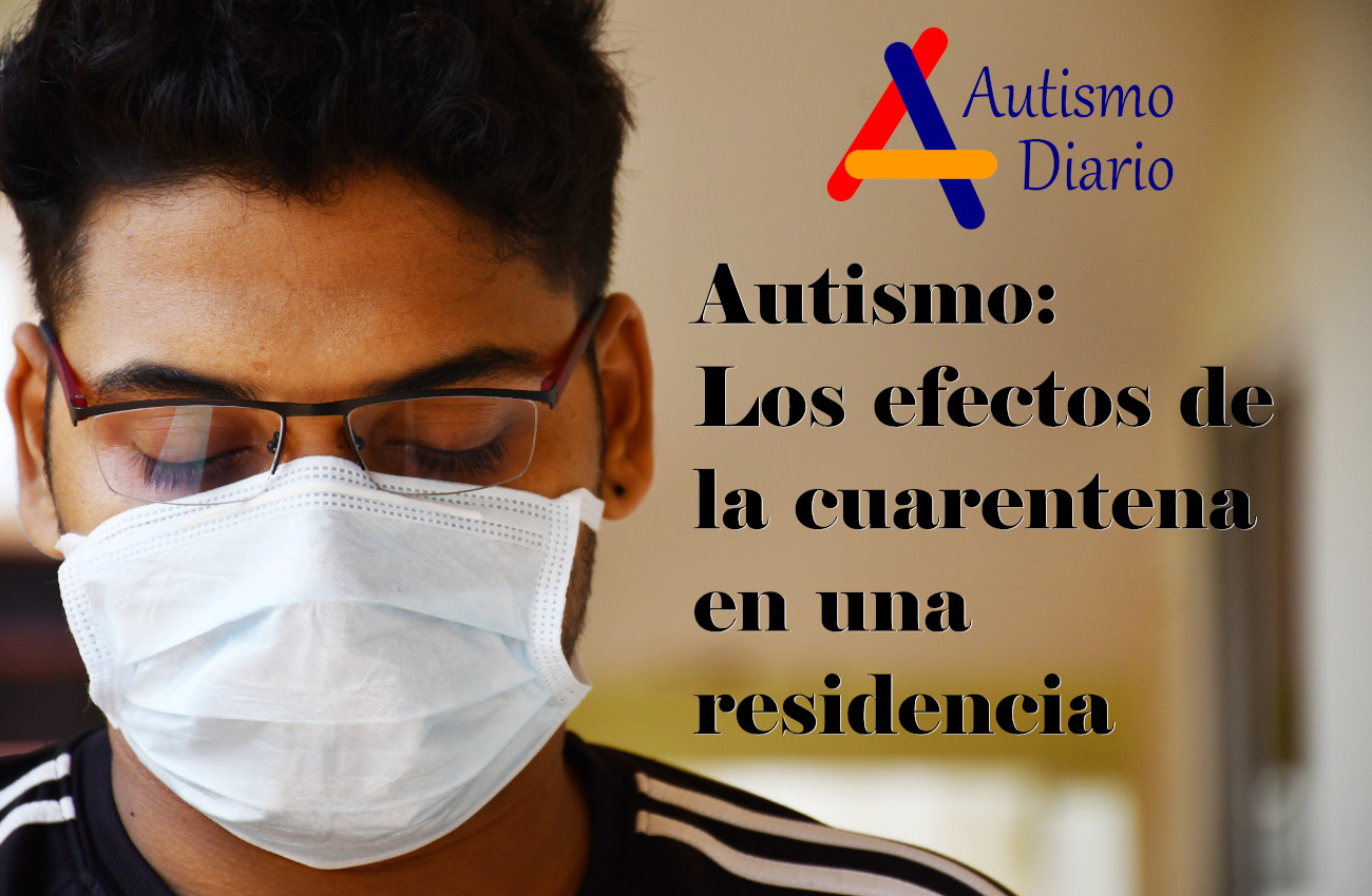 Autismo severo: cuarentena en una residencia