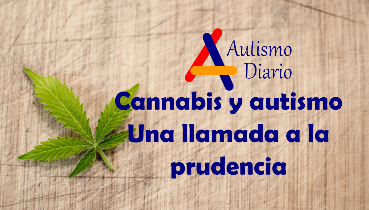 Cannabis y autismo-Una llamada a la prudencia