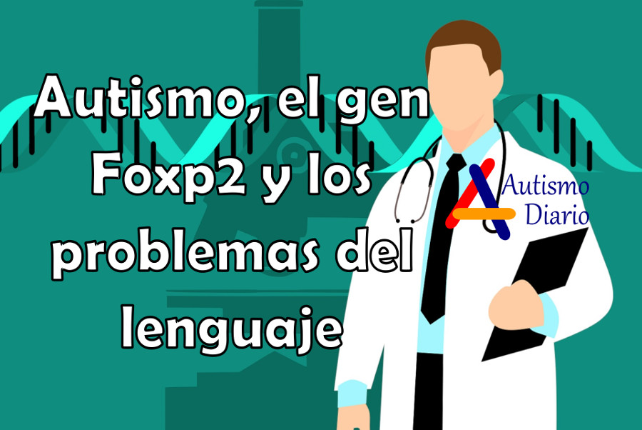 Mutaciones en el gen Foxp2 autismo