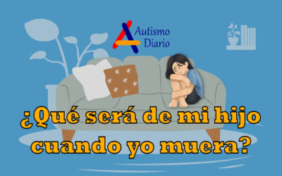 Que sera de mi hijo cuando yo muera