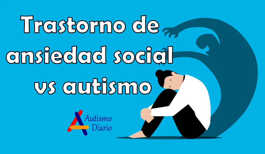 Trastorno de ansiedad social vs autismo