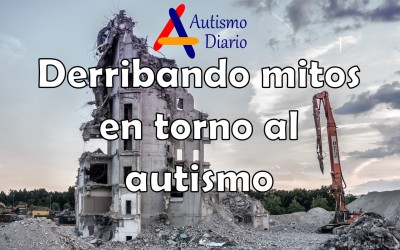 Derribando mitos en torno al autismo