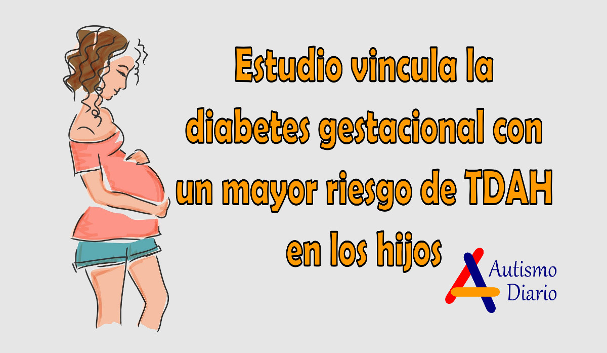 Estudio vincula la diabetes gestacional con un mayor riesgo de TDAH en los hijos