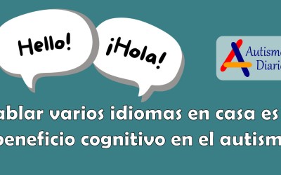 Hablar varios idiomas en casa es un beneficio cognitivo en el autismo